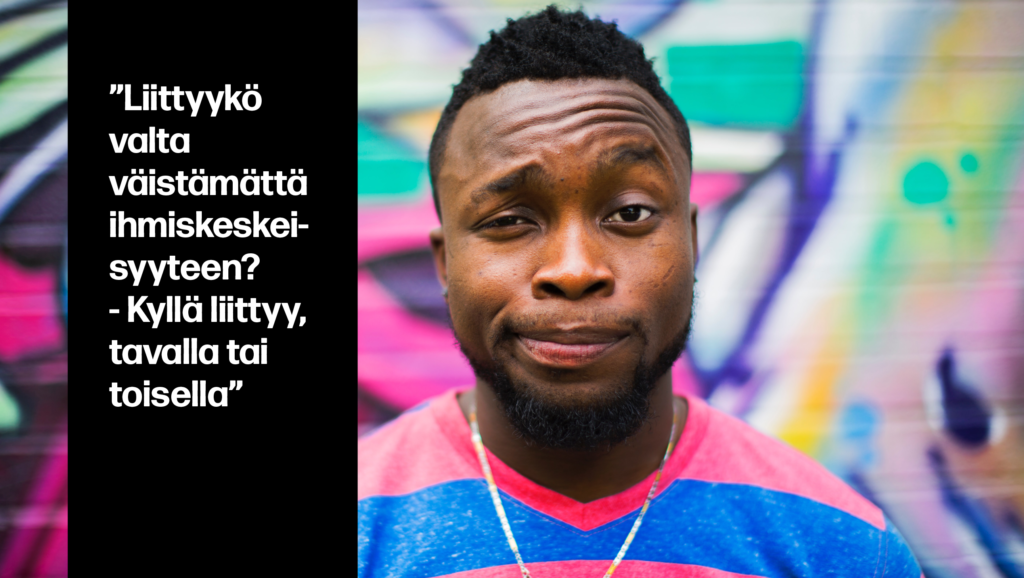 ”Liittyykö valta väistämättä ihmiskeskeisyyteen? - Kyllä liittyy, tavalla tai toisella”