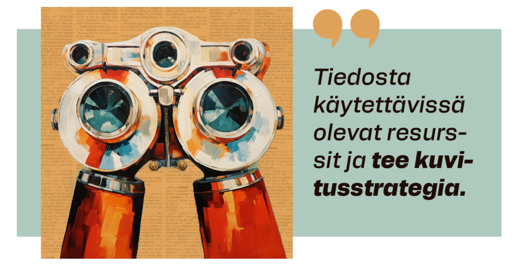 Onnistunut visualisointi: tiedosta käytettävissä olevat resurssit ja tee kuvitusstrategia